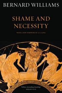 Shame and Necessity (University of California Press 2008)