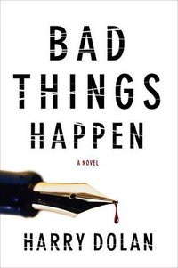 Bad Things Happen (Amy Einhorn Books/Putnam 2009)