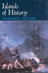 Islands of History (University of Chicago Press 1985)