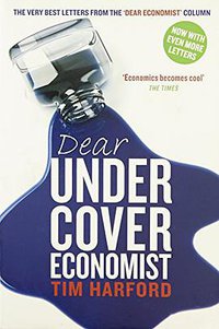 Dear Undercover Economist (Abacus 2010)