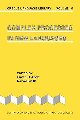 Complex Processes in New Languages (Creole Language Library)