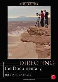 Directing the Documentary,6e (Focal Press 2014)
