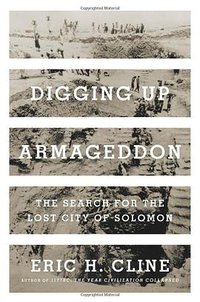 Digging Up Armageddon (Princeton University Press 2020)