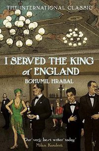 I Served the King of England (Vintage Classics 2006)