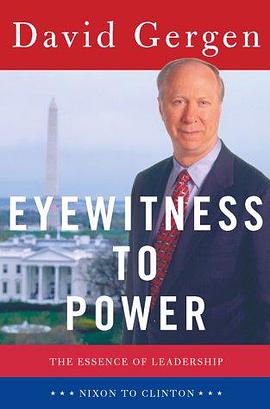 Eyewitness to Power: The Essence of Leadership, Nixon to Clinton