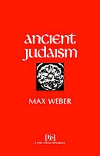 Ancient Judaism (Free Press 1967)