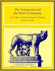 The Antiquarian and the Myth of Antiquity