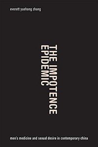The Impotence Epidemic (Duke University Press Books 2015)