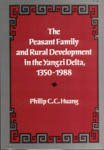 The Peasant Family and Rural Development in the Yangzi Delta, 1350-1988 (Stanford University Press 1990)