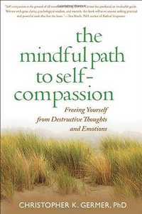 The Mindful Path to Self-Compassion (Guilford Press 2009)