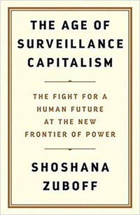 The Age of Surveillance Capitalism (Profile Books 2019)