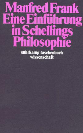 Eine Einführung in Schellings Philosophie (suhrkamp taschenbuch wissenschaft)