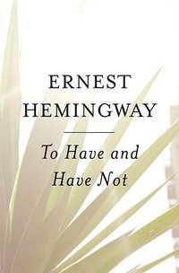 To Have and Have Not (Scribner 1996)
