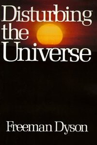Disturbing the Universe (Sloan Foundation Science Series) (Basic Books 2001)