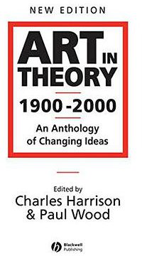 Art in Theory 1900-2000 (Wiley-Blackwell 2002)