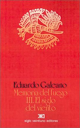 Memoria del Fuego, vol. 3. El Siglo del Viento (Memoria del Fuego)