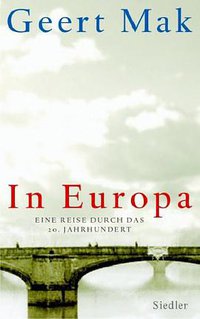 In Europa. Eine Reise durch das 20. Jahrhundert (Siedler 2005)