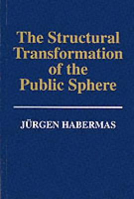 The Structural Transformation of the Public Sphere