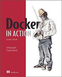 Docker in Action, 2nd Edition (Manning Publications 2019)