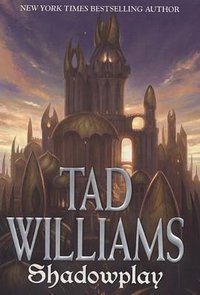 Shadowplay (Shadowmarch, Vol. 2) (DAW Hardcover 2007)