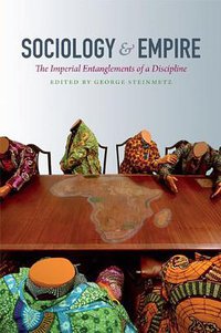 Sociology and Empire (Duke University Press Books 2013)