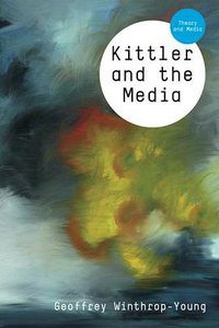 Kittler and the Media (Polity 2010)