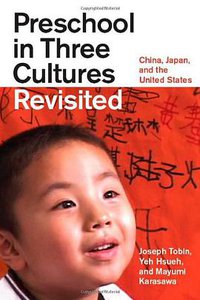 Preschool in Three Cultures Revisited (University Of Chicago Press 2009)