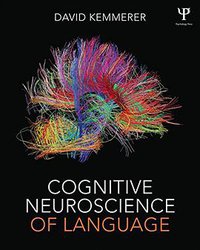 Cognitive Neuroscience of Language (Psychology Press 2014)