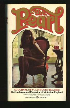 The Pearl A Journal of Voluptuous Reading - the Underground Magazine of Victorian England