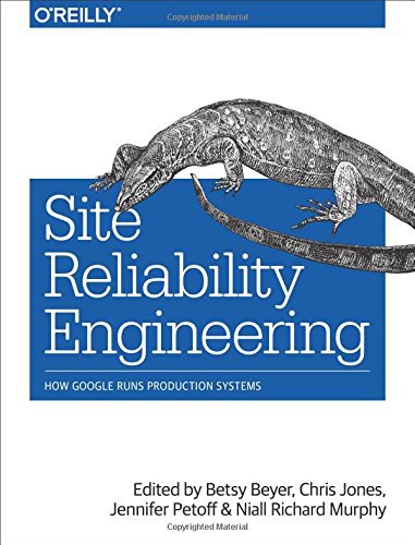 Site Reliability Engineering