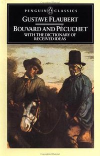 Bouvard and Pecuchet with The Dictionary of Received Ideas (Penguin Classics 1976)