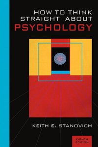 How to Think Straight About Psychology (Allyn & Bacon 2006)