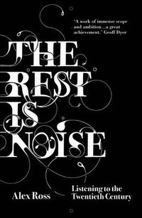 The Rest is Noise (Fourth Estate 2008)