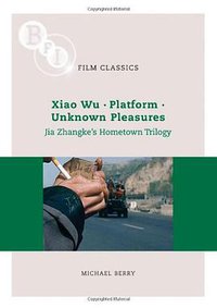 Jia Zhangke's 'Hometown Trilogy' (British Film Institute 2009)