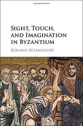 Sight, Touch, and Imagination in Byzantium