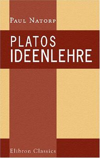 Platos Ideenlehre (Adamant Media Corporation 2000)