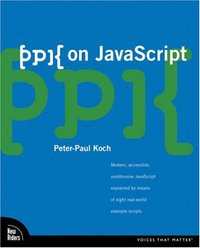 ppk on JavaScript, 1/e (New Riders Press 2006)