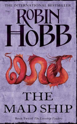 The Mad Ship (The Liveship Traders, Book 2)