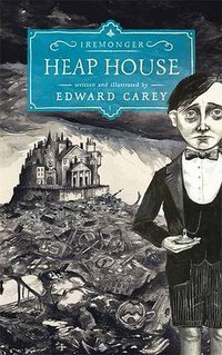 Heap House (Hot Key Books 2013)
