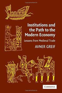 Institutions and the Path to the Modern Economy (劍橋大學出版社 2006)