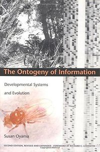 The Ontogeny of Information (Duke University Press Books 2000)