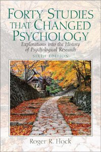 Forty Studies that Changed Psychology (Prentice Hall 2008)