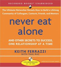 Never Eat Alone (Recorded Books 2005)