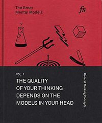 The Great Mental Models (Farnam Street Media Inc 2019)