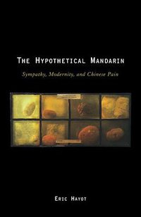 The Hypothetical Mandarin (Oxford University Press, U.S.A. 2009)