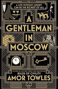 A Gentleman in Moscow (Hutchinson 2017)