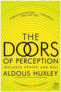 The Doors of Perception and Heaven and Hell (Harper Perennial Modern Classics 2009)