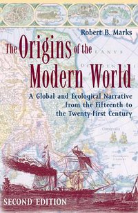 The Origins of the Modern World (Rowman & Littlefield Publishers, Inc. 2006)