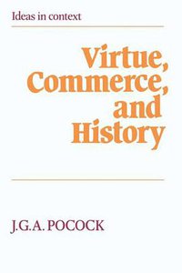 Virtue, Commerce, and History (劍橋大學出版社 1985)