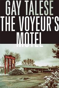 The Voyeur’s Motel (Grove Press 2016)